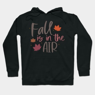 Fall is in the Air | Fall vibes Hoodie